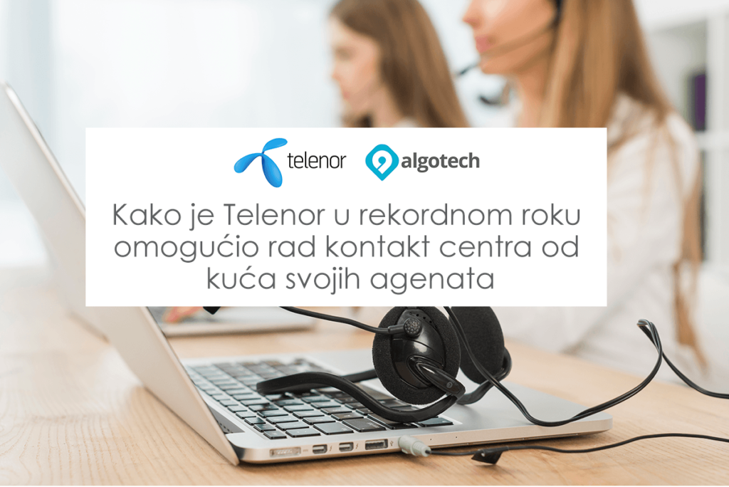 Kako je Telenor u rekordnom roku omogućio rad kontakt centra od kuća svojih agenata